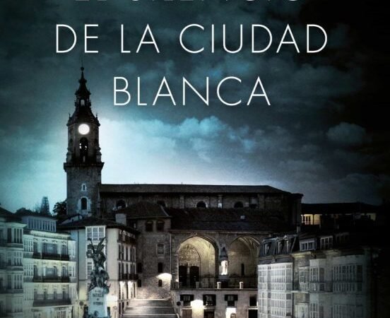 El silencio de la ciudad blanca. (Eva García Sáenz de Urturi)