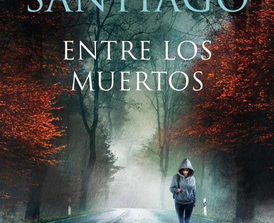 Entre los muertos. (Mikel Santiago)