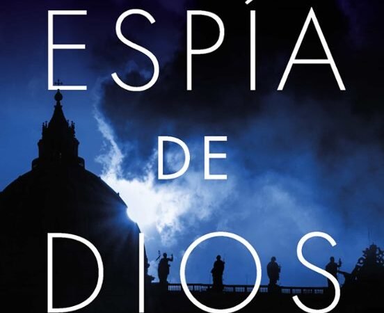 Espía de Dios. (Juan Gómez-Jurado)