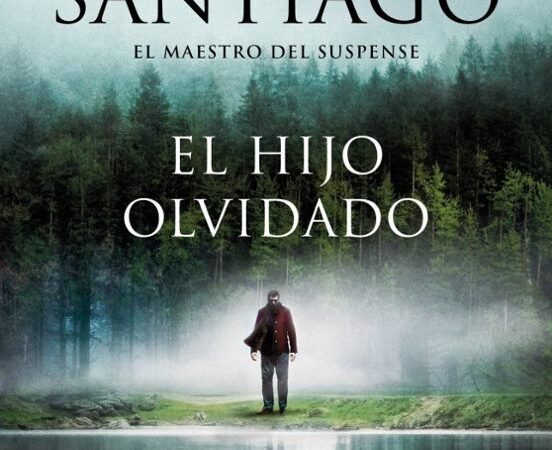 El hijo olvidado. (Mikel Santiago)