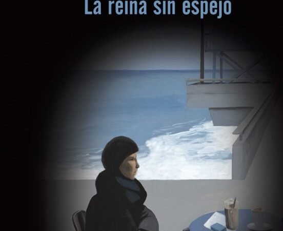 La reina sin espejo. (Lorenzo Silva)