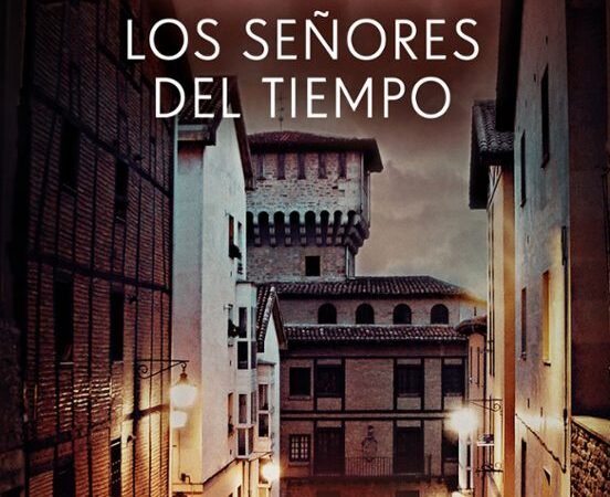 Los señores del tiempo. (Eva García Sáenz de Urturi)